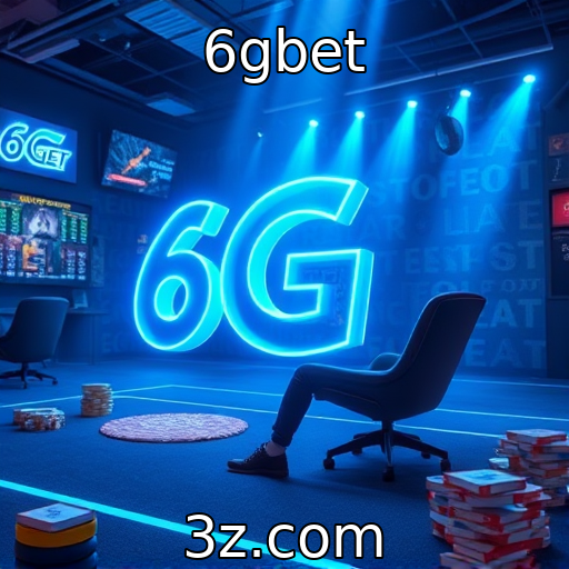 6gbet - Nova tecnologia transforma experiências de jogos online